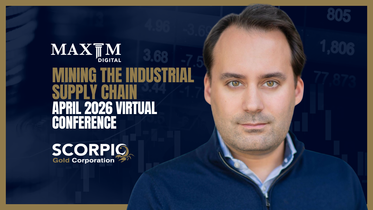 Mining the Industrial Supply Chain | Gold Panel with Maxim Digital & Scorpio Gold (April 2026)
